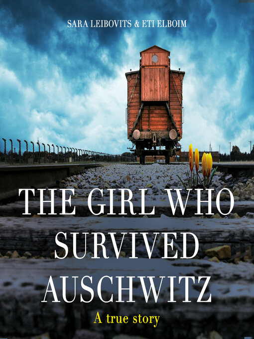 Title details for The Girl Who Survived Auschwitz by Eti Elboim - Available